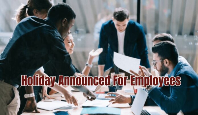 Holiday Announced Employees will soon get 3 days long leave, cabinet announced