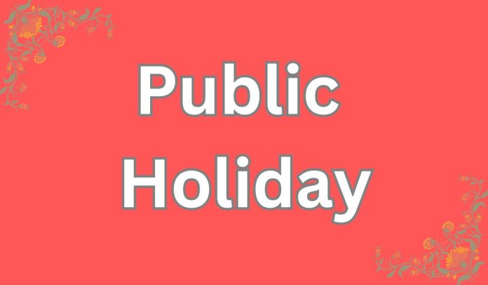 Public Holiday All schools, colleges and offices will remain closed on September 18 due to public holiday